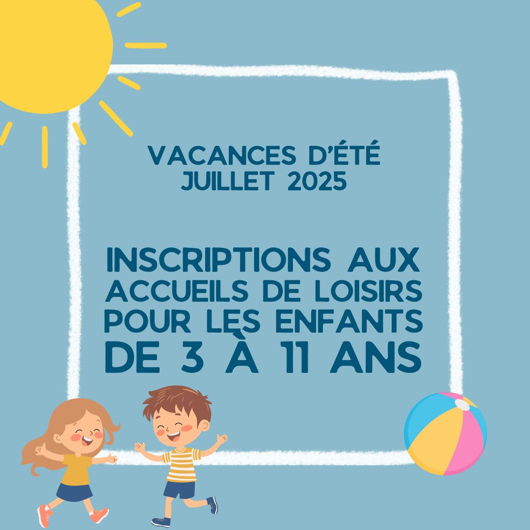 Inscriptions aux accueils de loisirs des vacances d'été (3/11ans)