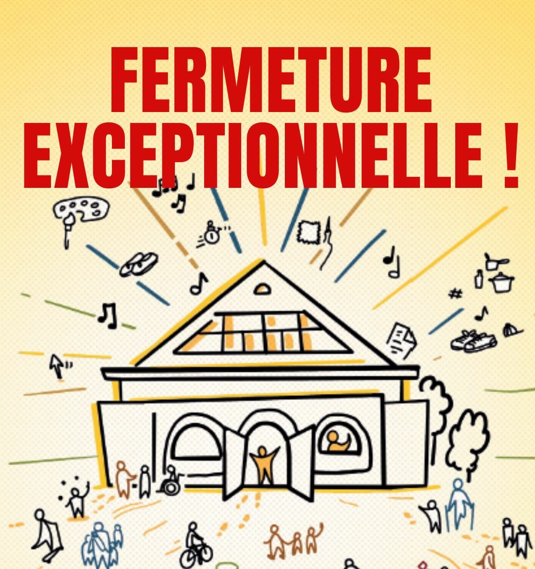Fermeture exceptionnelle du CSC