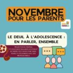 Novembre pour les parents : le deuil à l'adolescence, en parler, ensemble