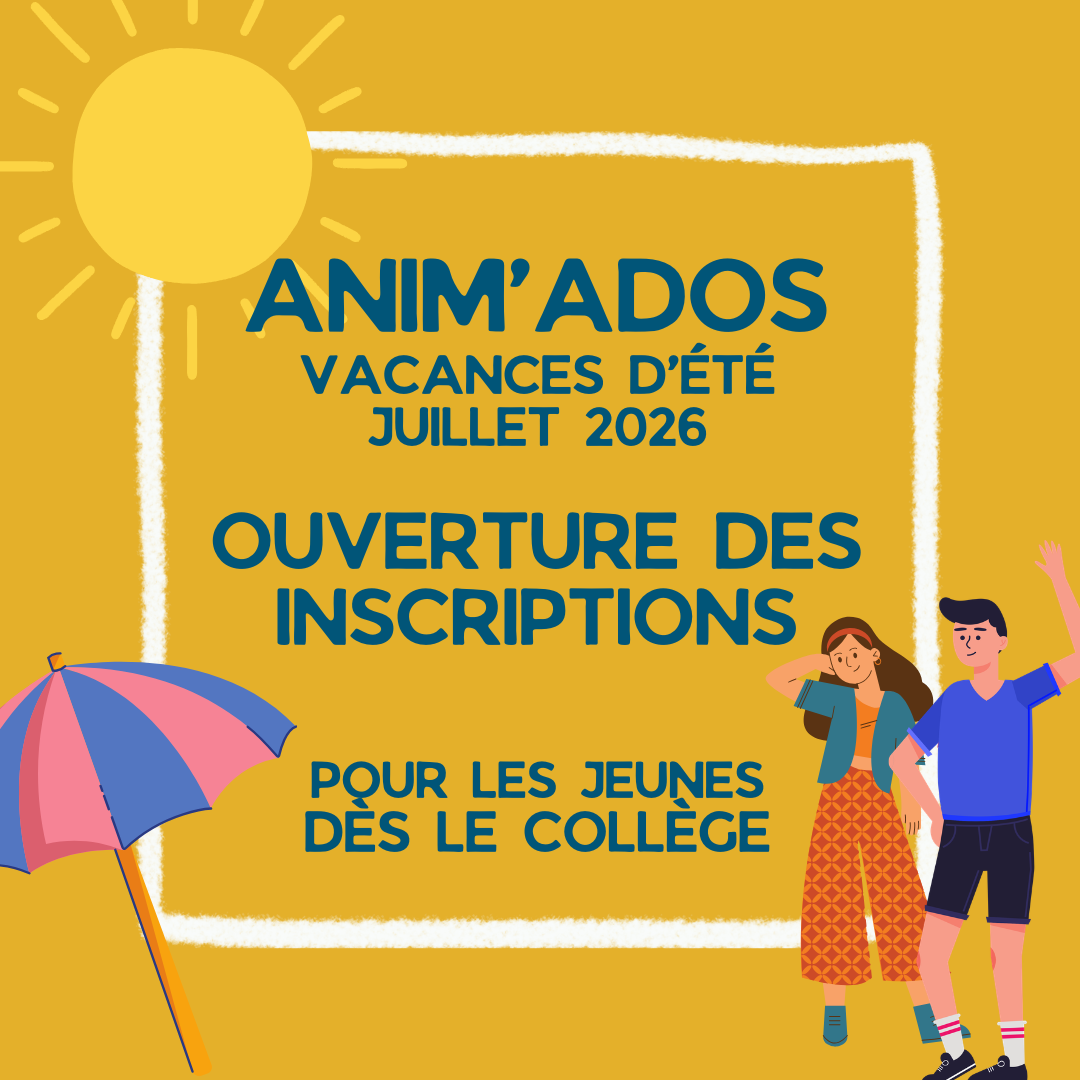 Anim'Ados - inscriptions aux vacances d'été 2026