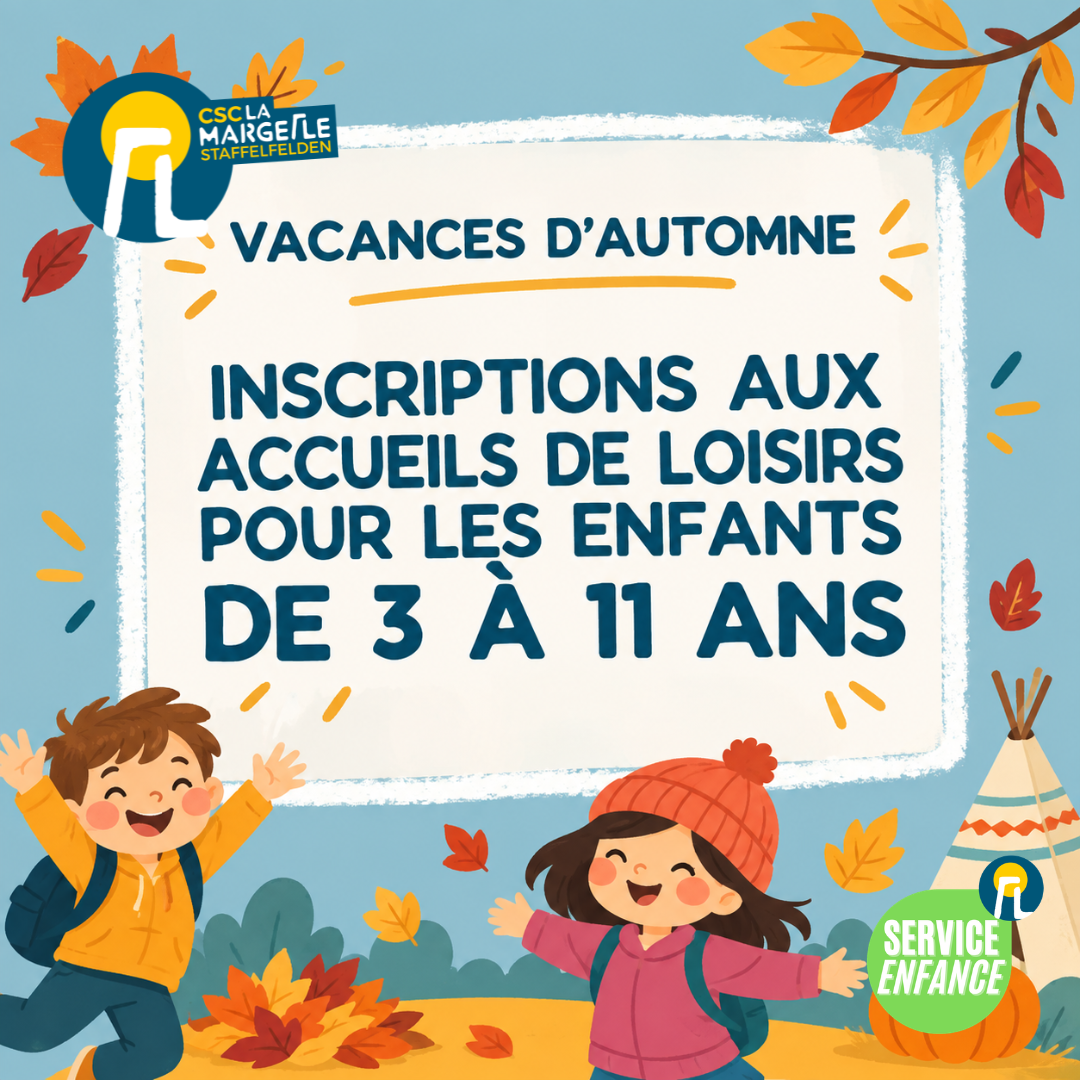 Accueils de loisirs des vacances d'automne (3/11ans) - ouverture des inscriptions
